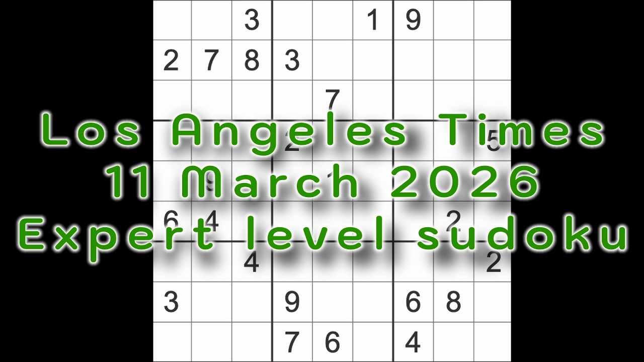 Sudoku solution – Los Angeles Times 11 March 2026 Expert level sudoku