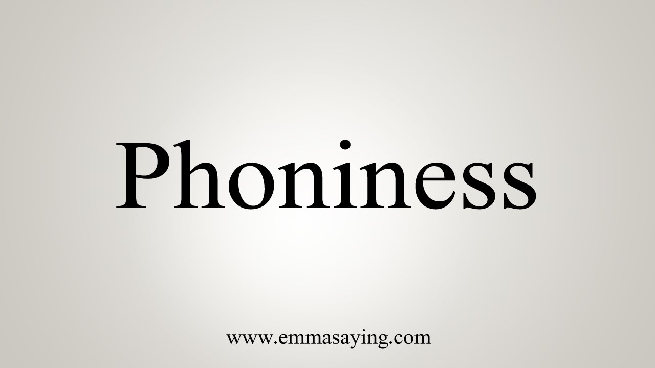 How To Say Phoniness