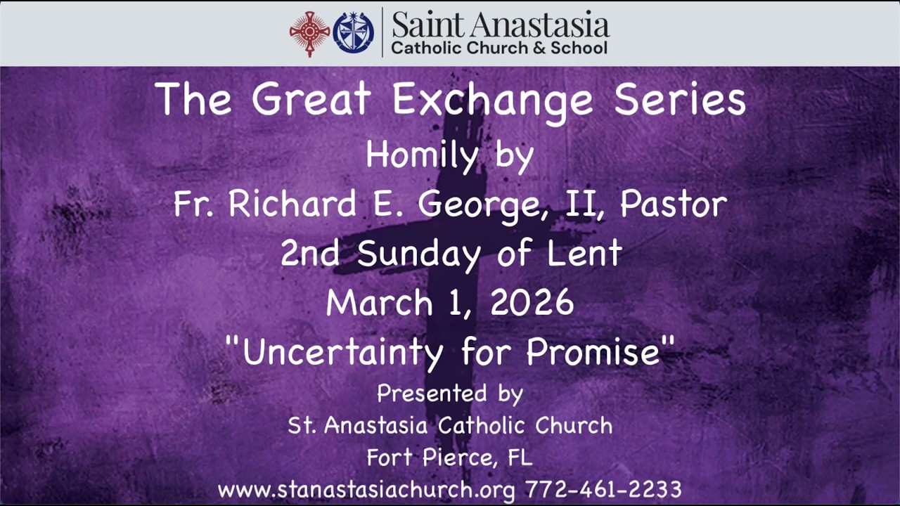 The Great Exchange - Uncertainty for Promise by Fr. George