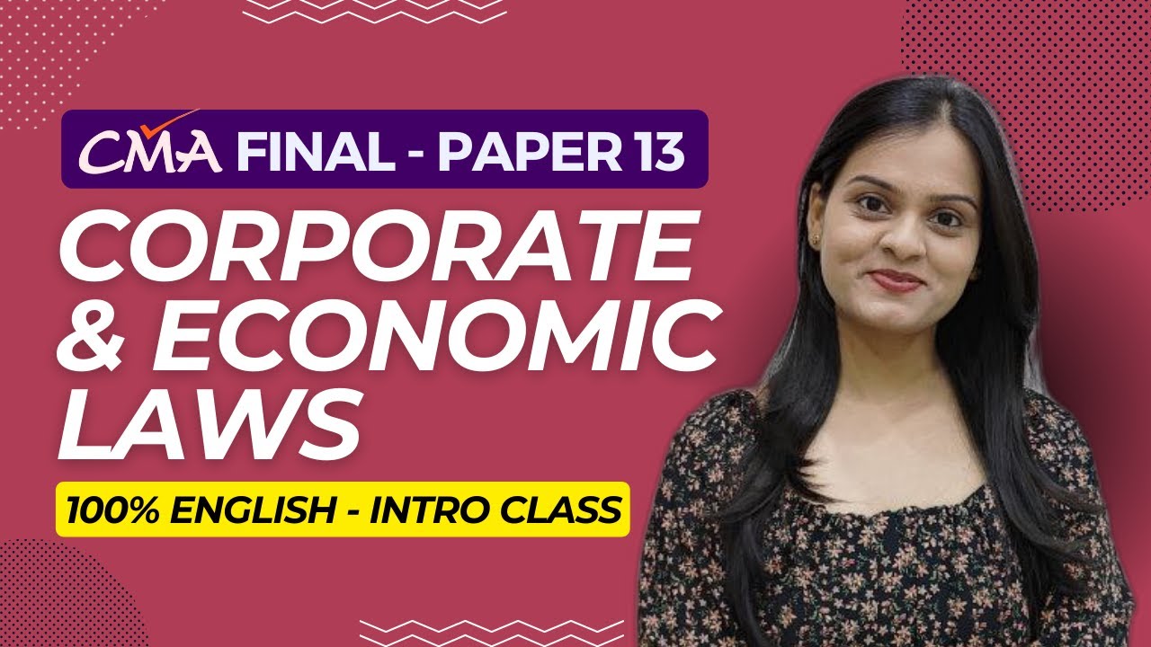 CMA Final Law in English | Paper 13 Corporate & Economic Laws | Lecture 1 | June/ Dec 2024