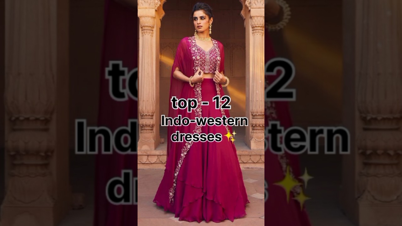 top -12 Indo western outfit ideas ✨#indowestern #ootd #fashion #trending #outfit #viral #shorts