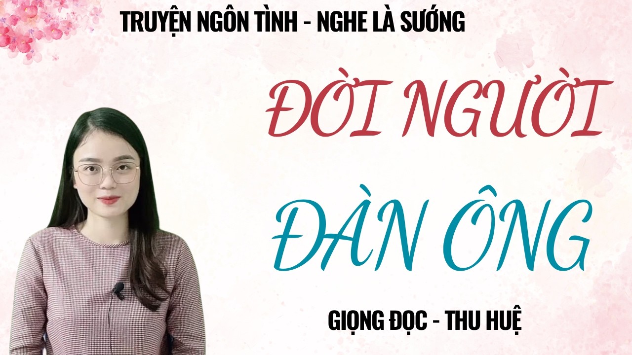 TRUYỆN TÂM SỰ ĐÊM MUỘN | ĐỜI NGƯỜI ĐÀN ÔNG | CHUYỆN THẦM KÍN MC THU HUỆ KỂ