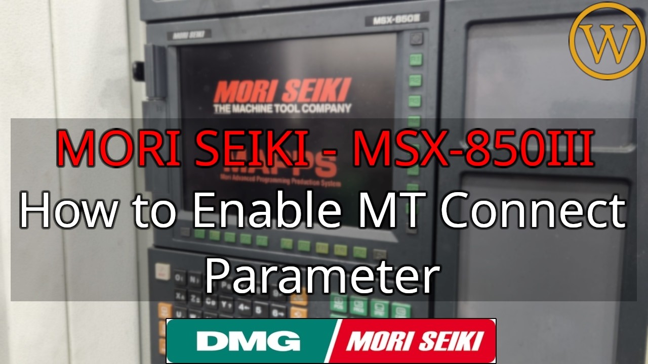 MORI SEIKI - MSX-850III - How to Enable MT Connect Parameter
