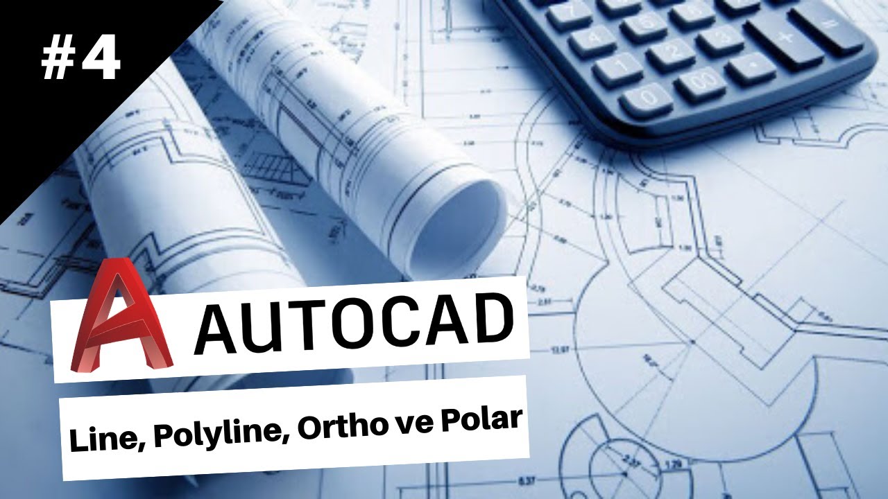 Autocad 2020 - Ders 4 - Line, Polyline, Ortho ve Polar Komutları