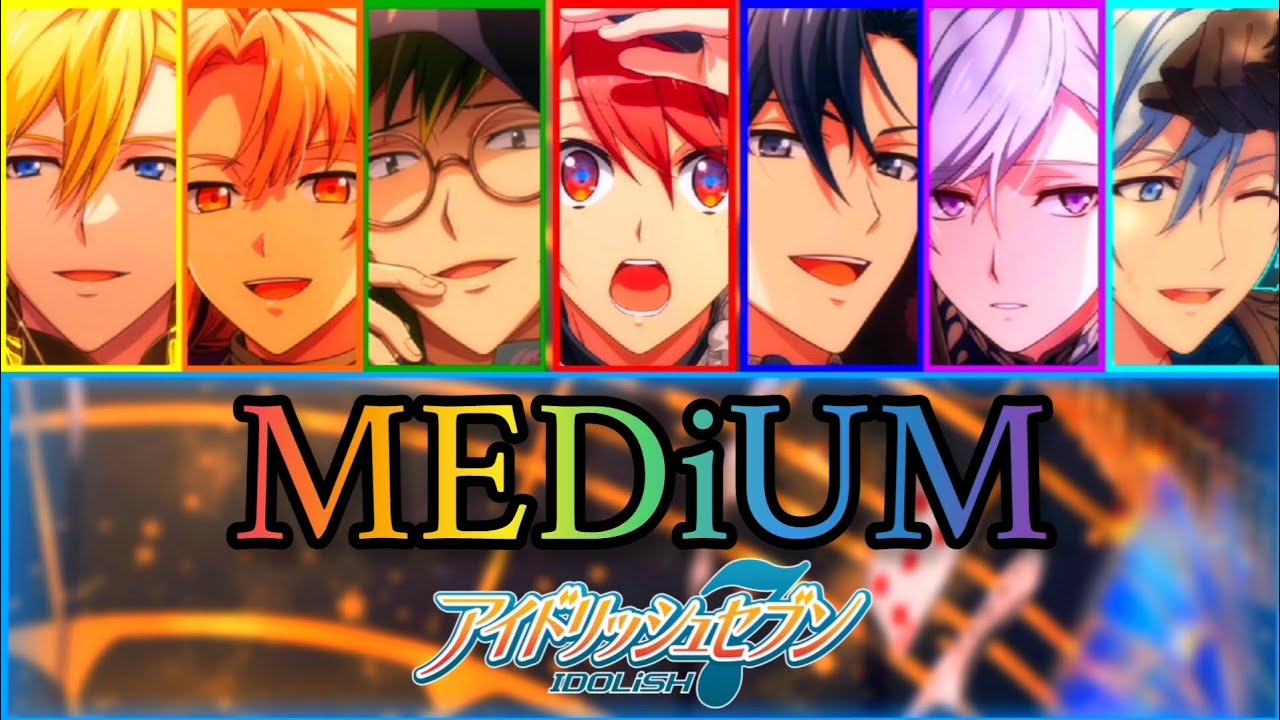 🖼️MEDiUM🖼️//by IDOLiSH7//((Romaji/Arabic/Einglish))
