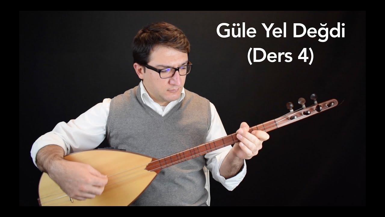 Güle Yel Değdi (Ders 4)