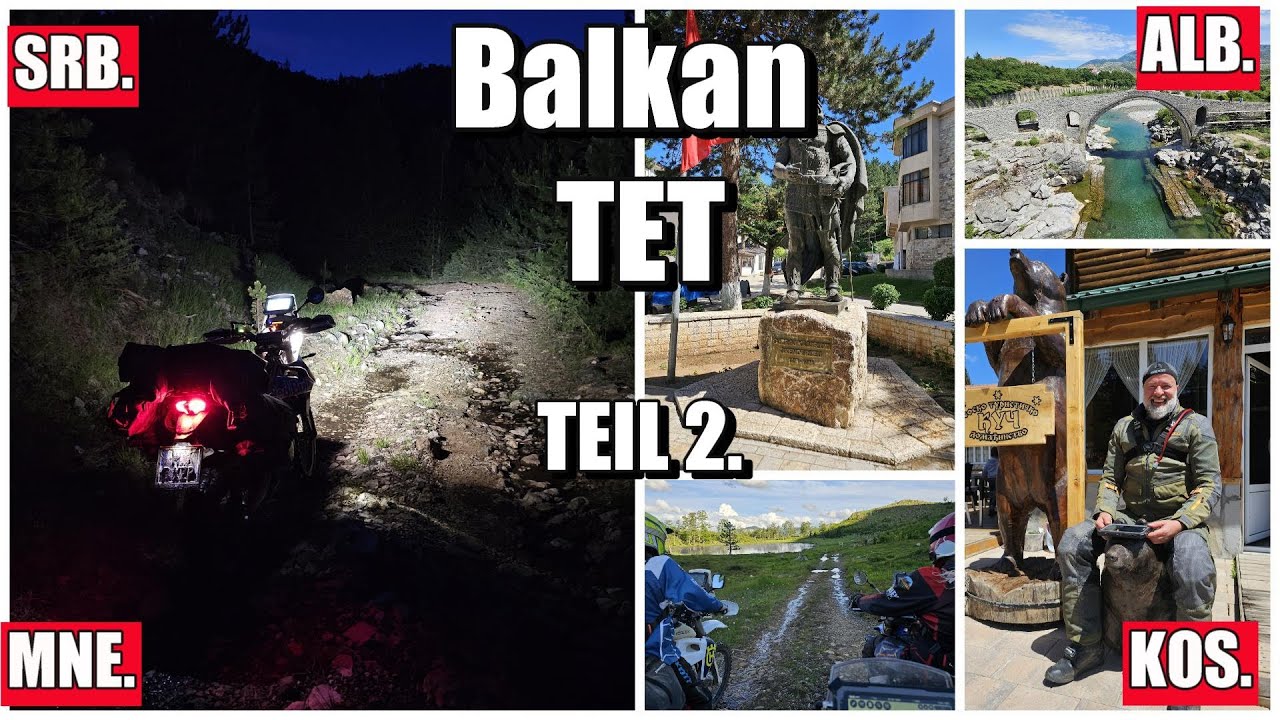 SÜD Balkan TET: SRB-MNE-ALB-KOS Adventure - TEIL 2.