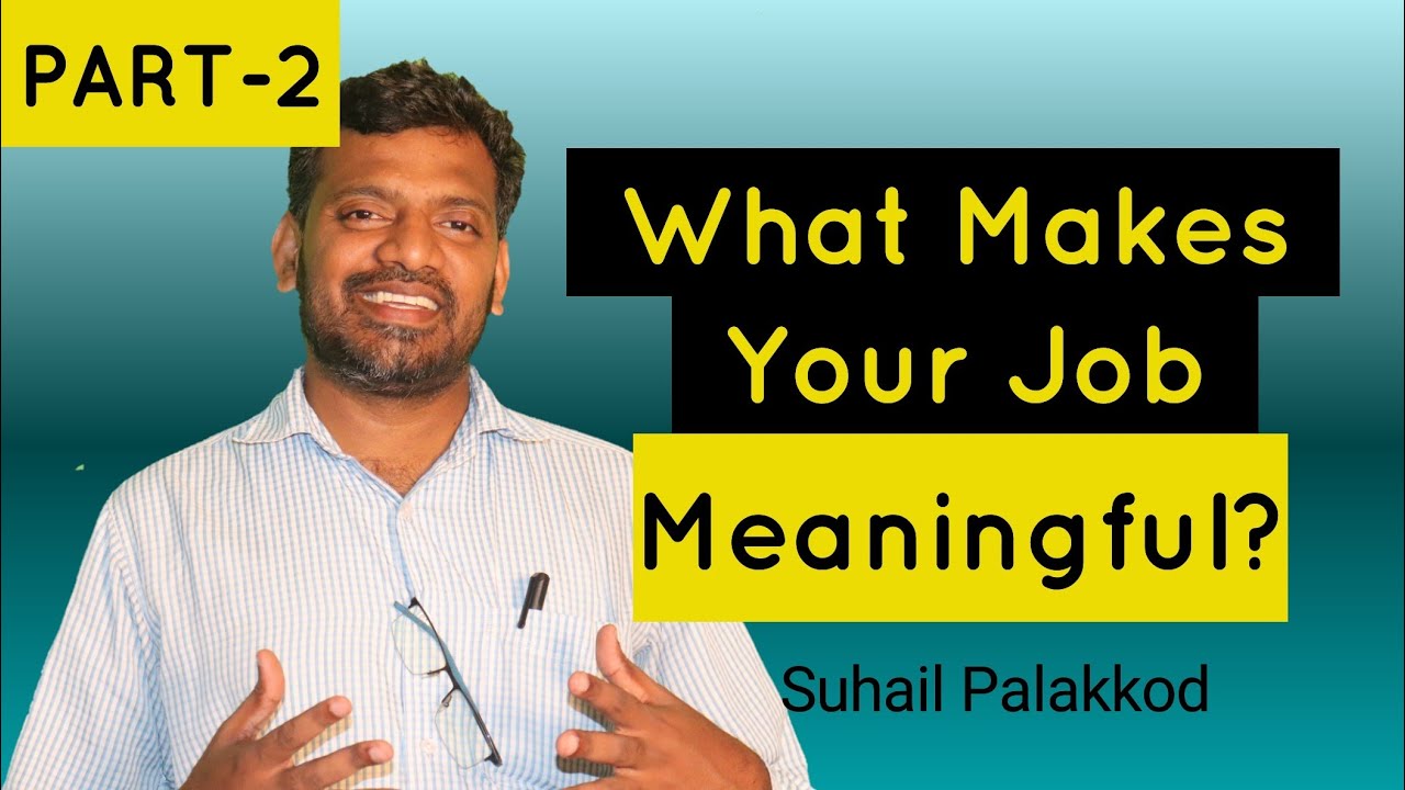 What makes your job meaningful? | English | PART- 2 | Suhail Palakkod | Possible TV