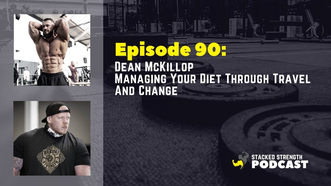 #90 Dean McKillop - Managing Your Diet Through Travel And Change