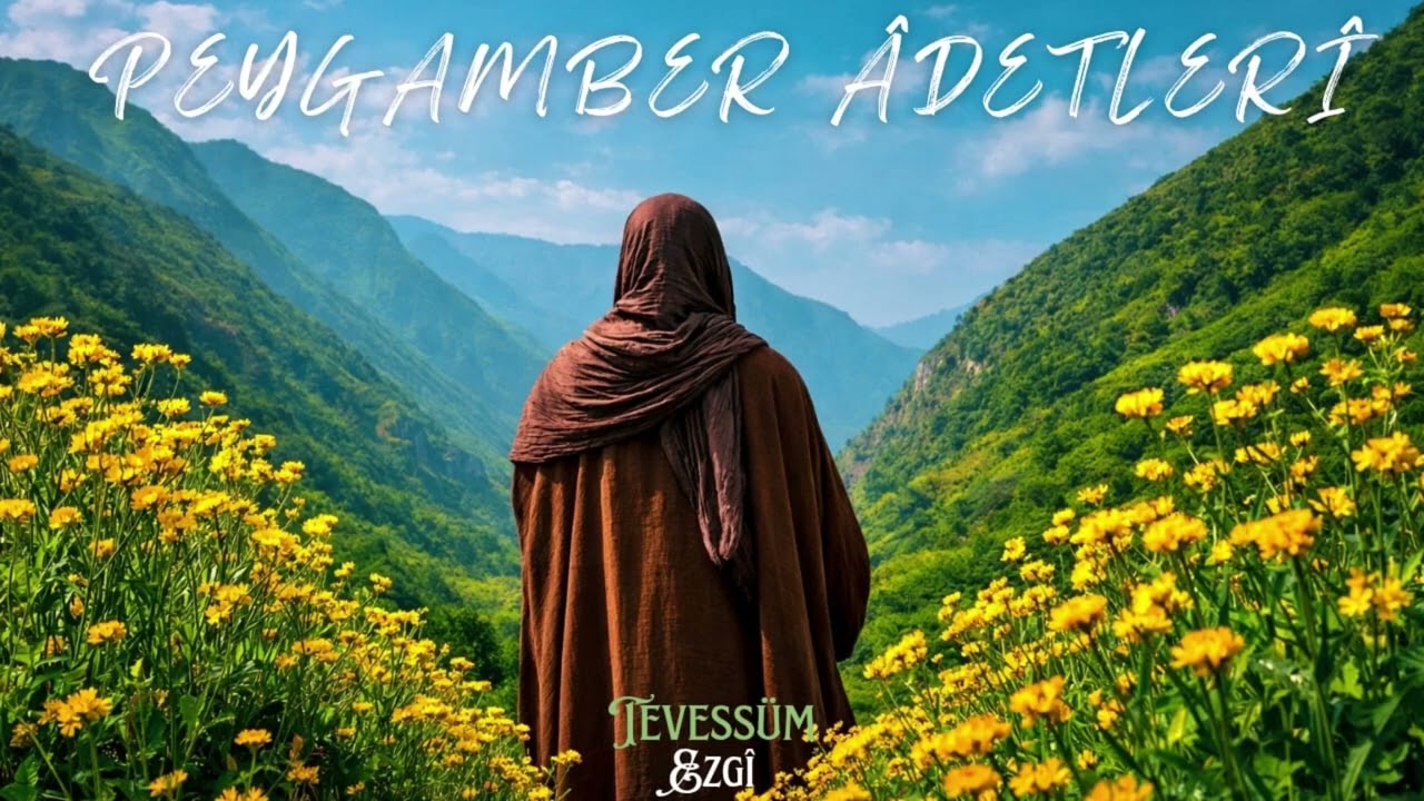 Peygamber Adetleri | Türkçe Neşid | Tevessüm Ezgi