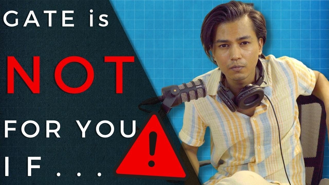GATE is not for you if...