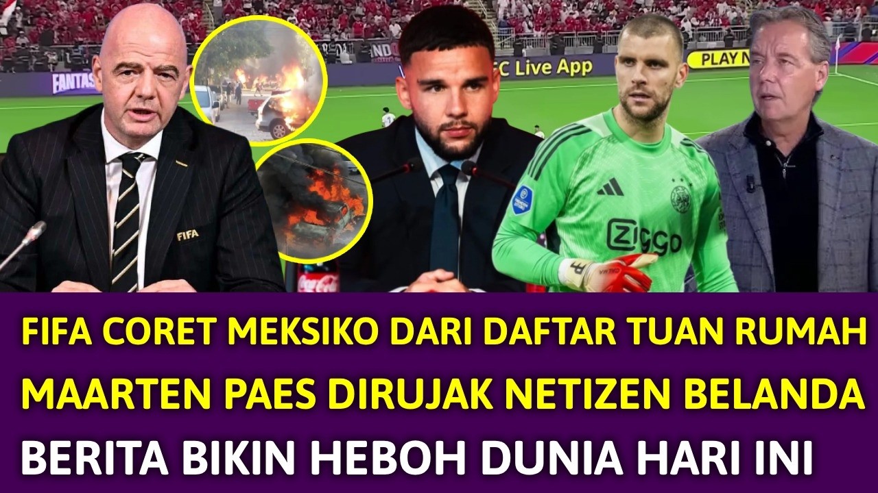 🔴 PERANG PECAH TAK TERKENDALI !! FIFA CORET MEKSIKO DARI DAFTAR TUAN RUMAH? ~ MAARTEN PAES DIRUJAK