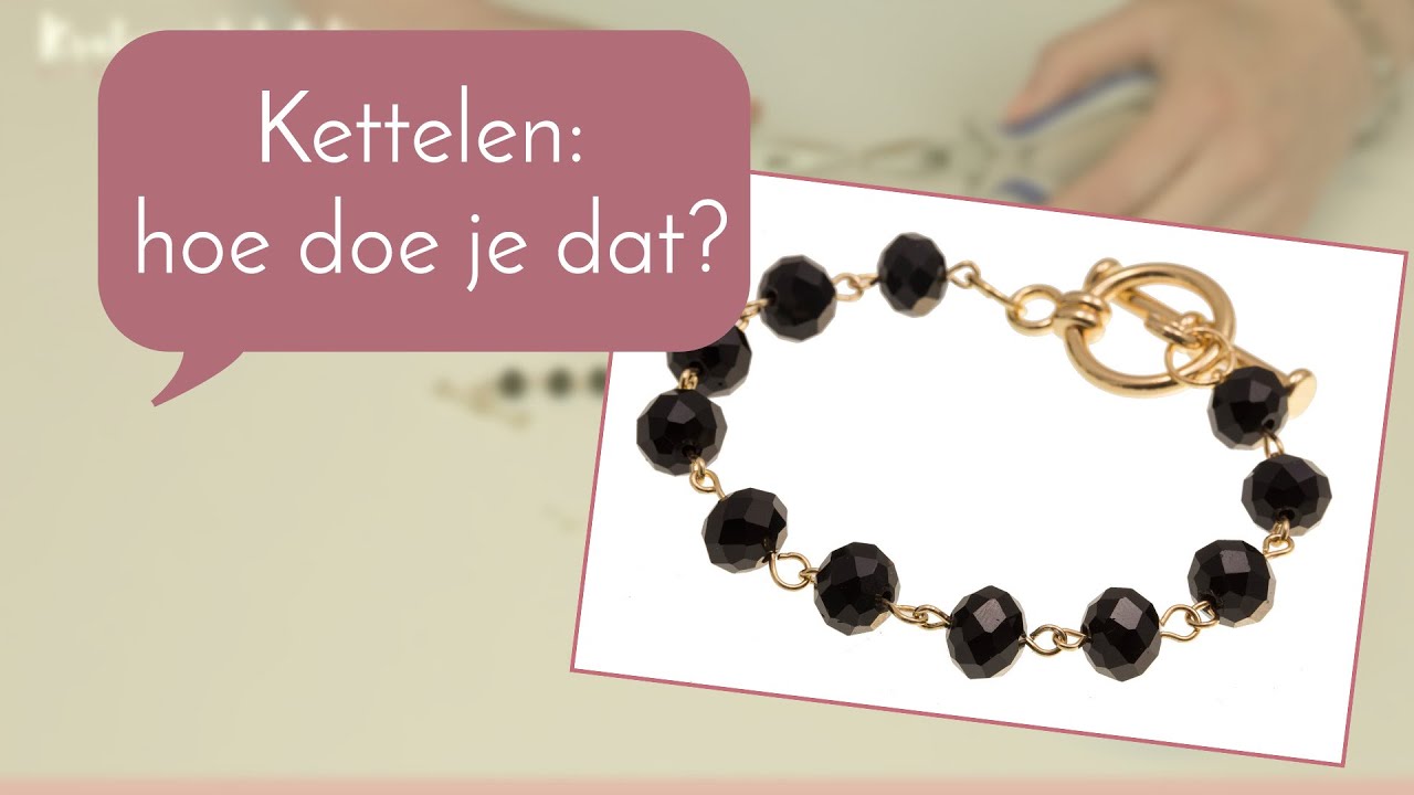 Sieraden maken met Kralenwinkel Online - Kettelen: hoe doe je dat?
