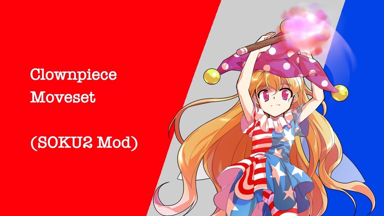 (SOKU2) Clownpiece Moveset