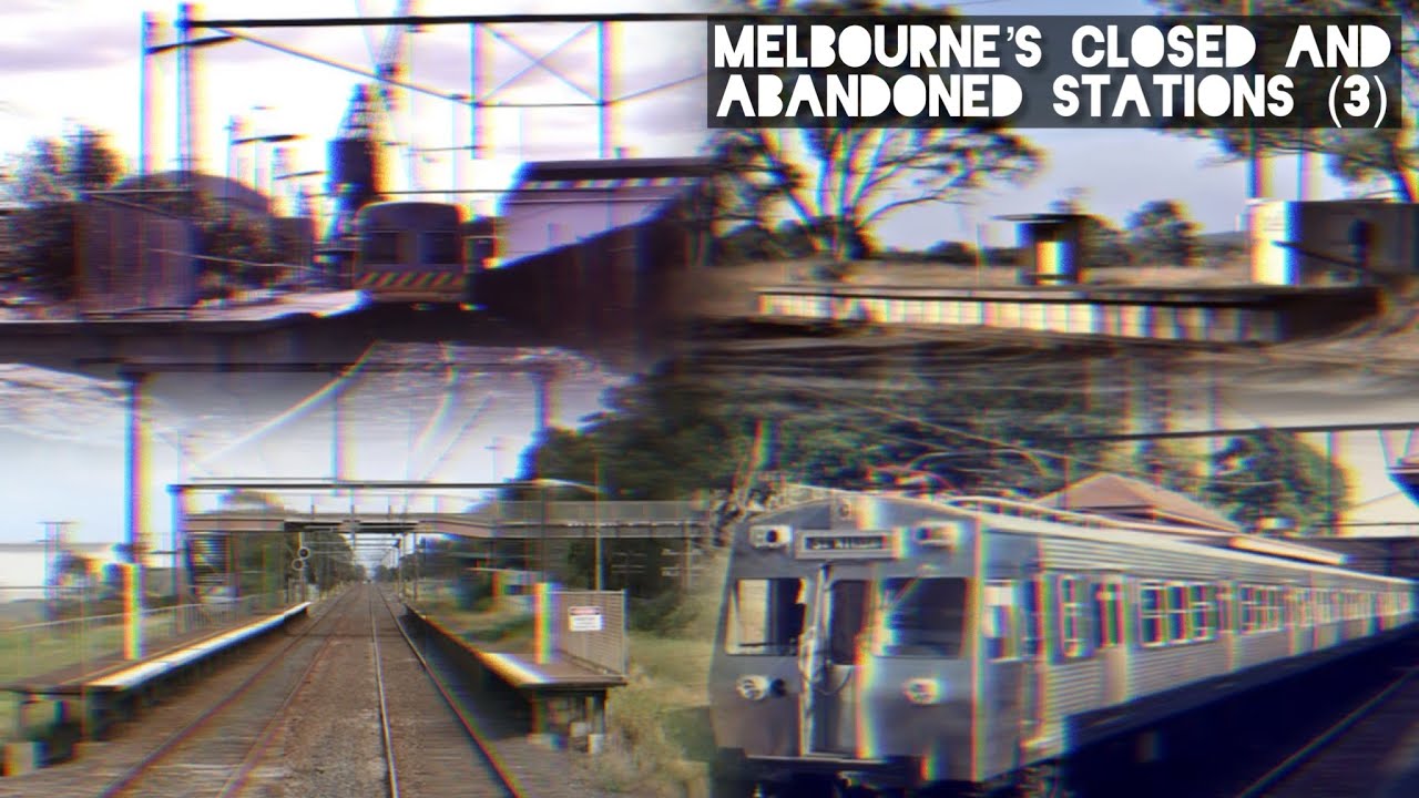 5 MORE Abandoned & Closed Stations of Melbourne