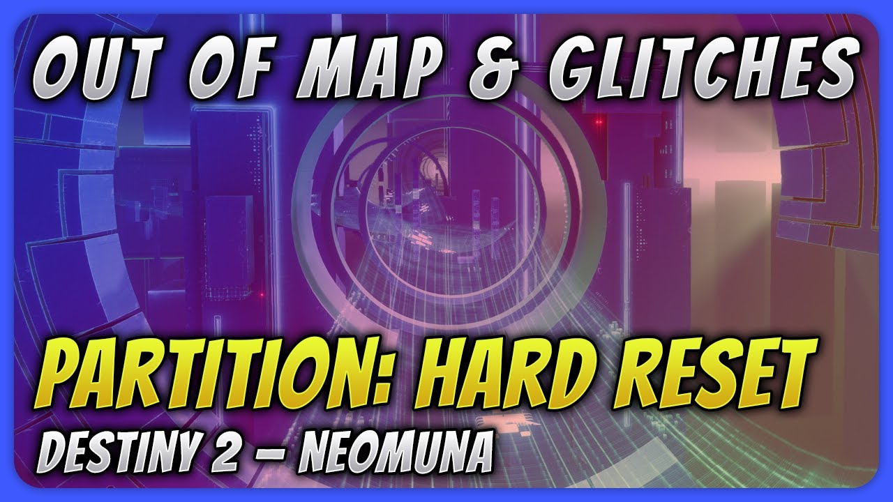 Destiny 2 OOB &mdash; Partition: Hard Reset