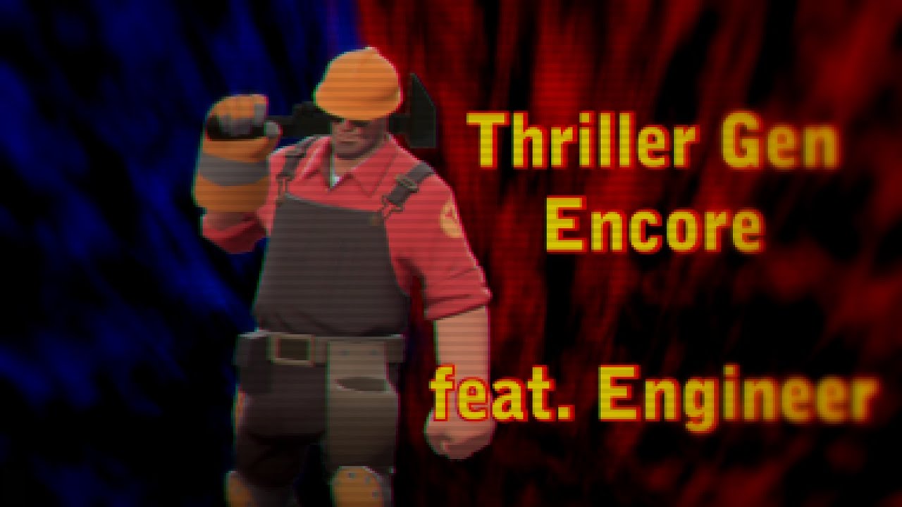 Thriller Gen Encore feat. Engineer