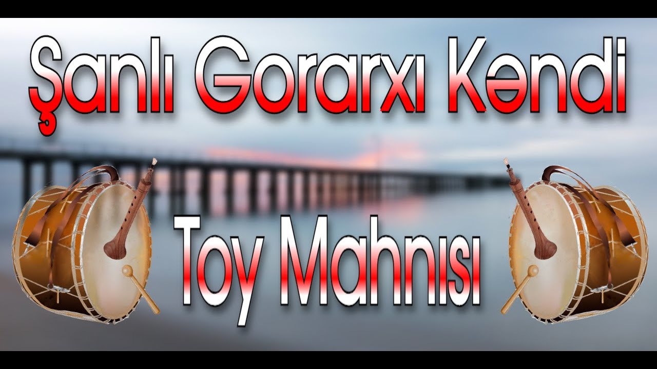 Sanli Gorarxi Kendi - Super Oynamali Toy Mahnisi  Yeni