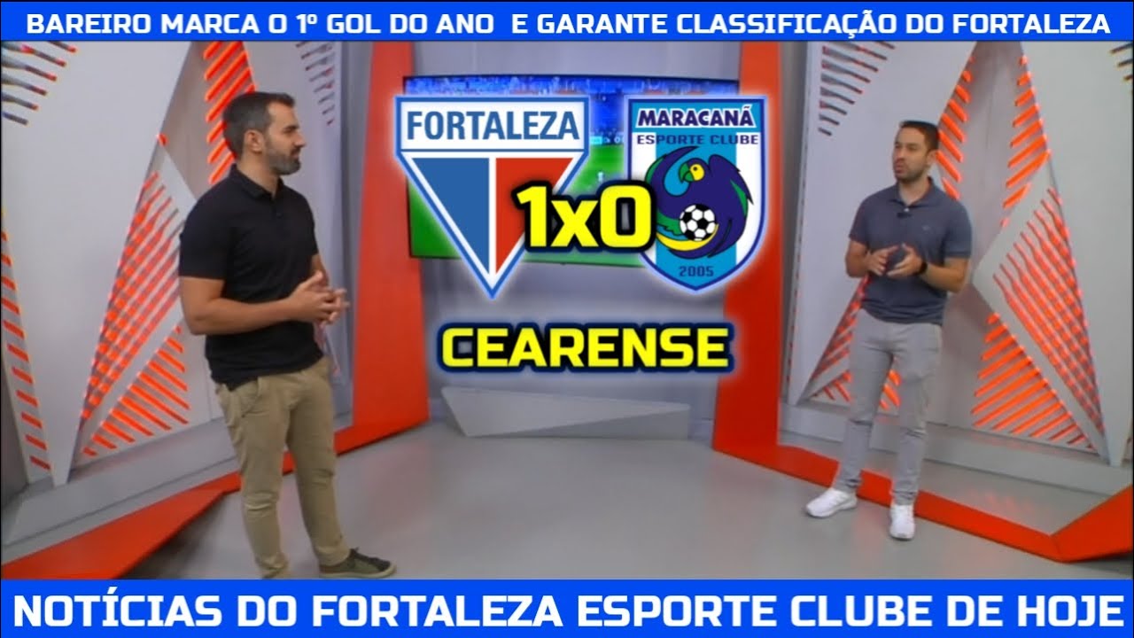 GLOBO ESPORTE CE - BAREIRO MARCA O 1° GOL DO ANO  E GARANTE CLASSIFICAÇÃO DO FORTALEZA