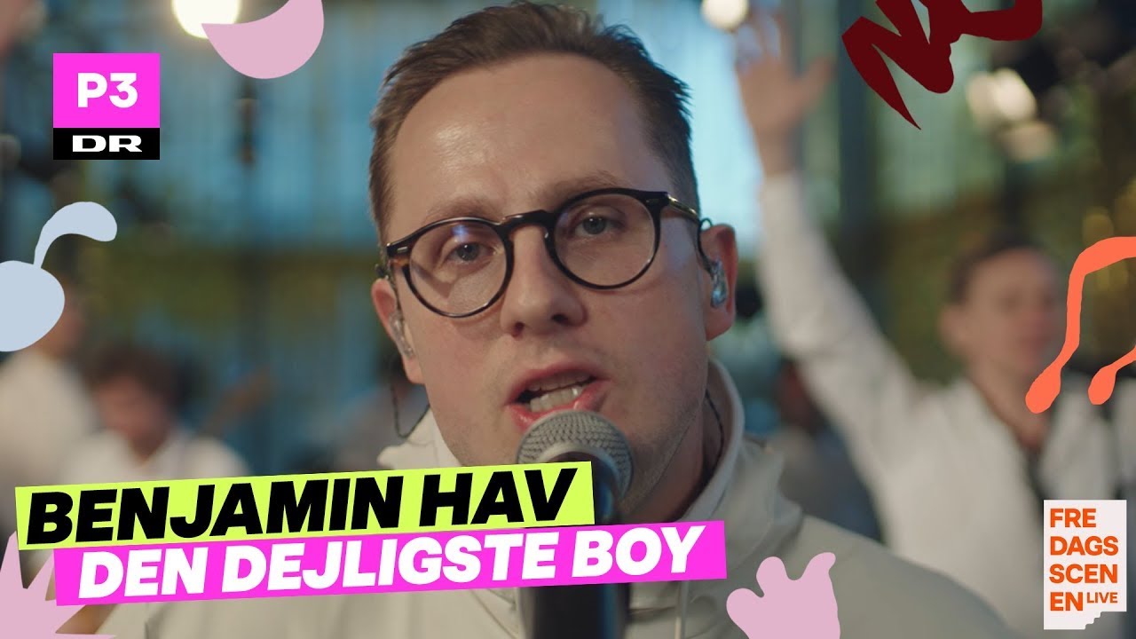 Benjamin Hav 'Den Dejligste Boy' | Fredagsscenen Live på P3