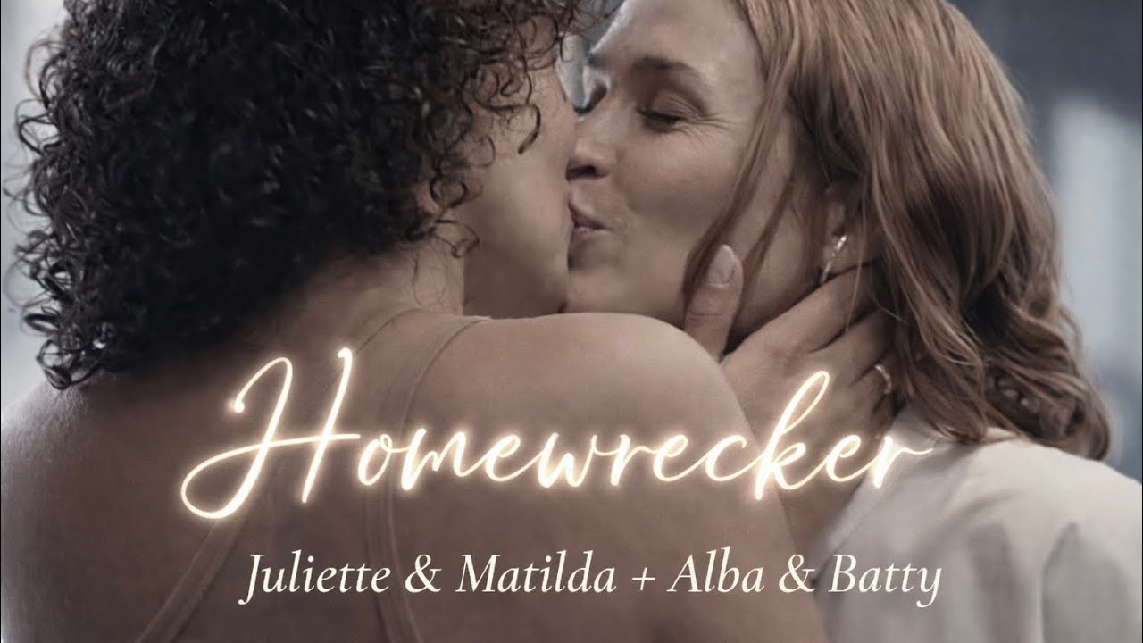 Homewrecker - Juliette & Matilda + Alba & Batty 