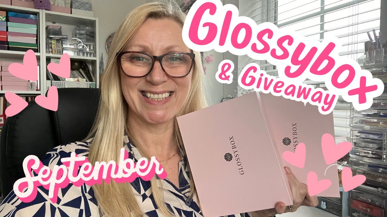 GLOSSYBOX SEPTEMBER 2024 & GIVEAWAY BOX