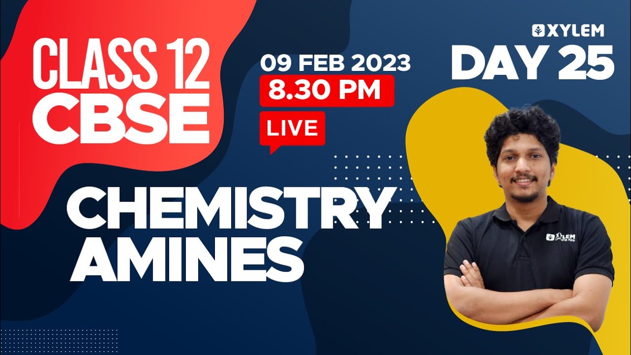 CLASS 12 CBSE - Chemistry - Amines | Xylem CBSE 11 & 12