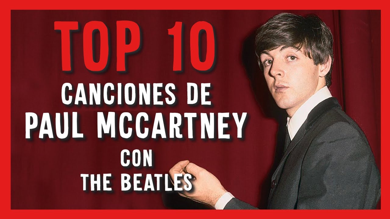Las 10 Mejores Canciones de PAUL MCCARTNEY Con THE BEATLES | Radio-Beatle