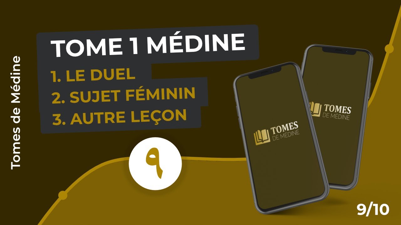 Leçon n° 9 / 10 [Maîtriser le Tome 1 de Médine en 10 Leçons] | Apprendre l'arabe Facilement