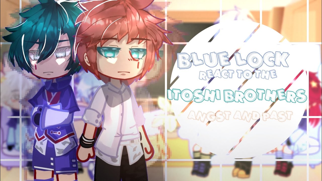 🍰 Blue lock react to Itoshi brothers Angst and Past -!! 🍰 ll Blue lock ll gacha club ll 🌀