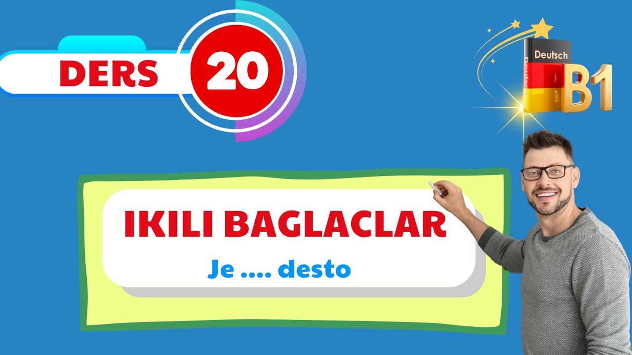 B1 Genel Almanca Dersleri | 20.Bölüm | Almanca İkili Bağlaçlar | je ... desto