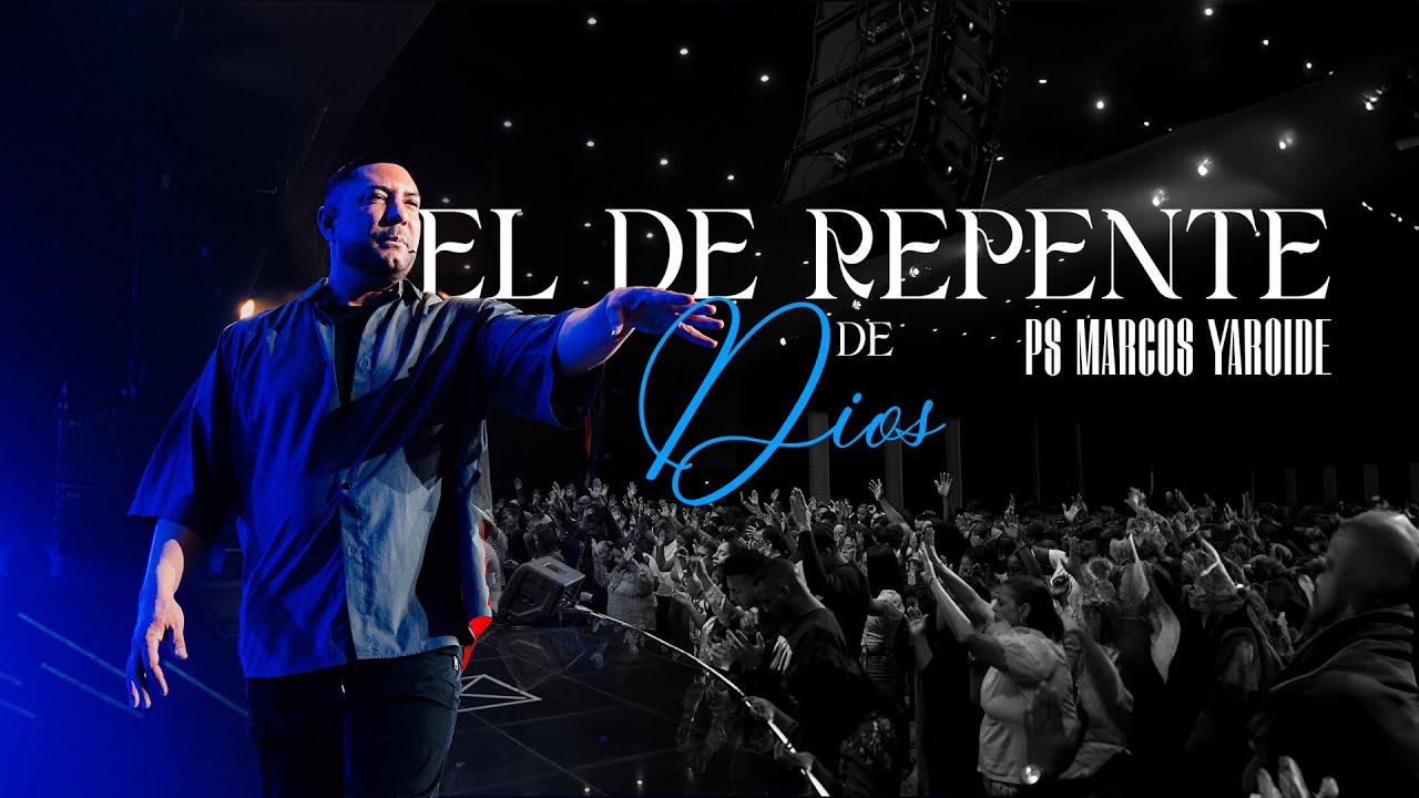 El De Repente De Dios Marcos Yaroide 2024