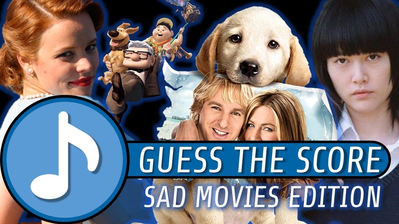 GUESS THE SCORE - SAD MOVIES EDITION