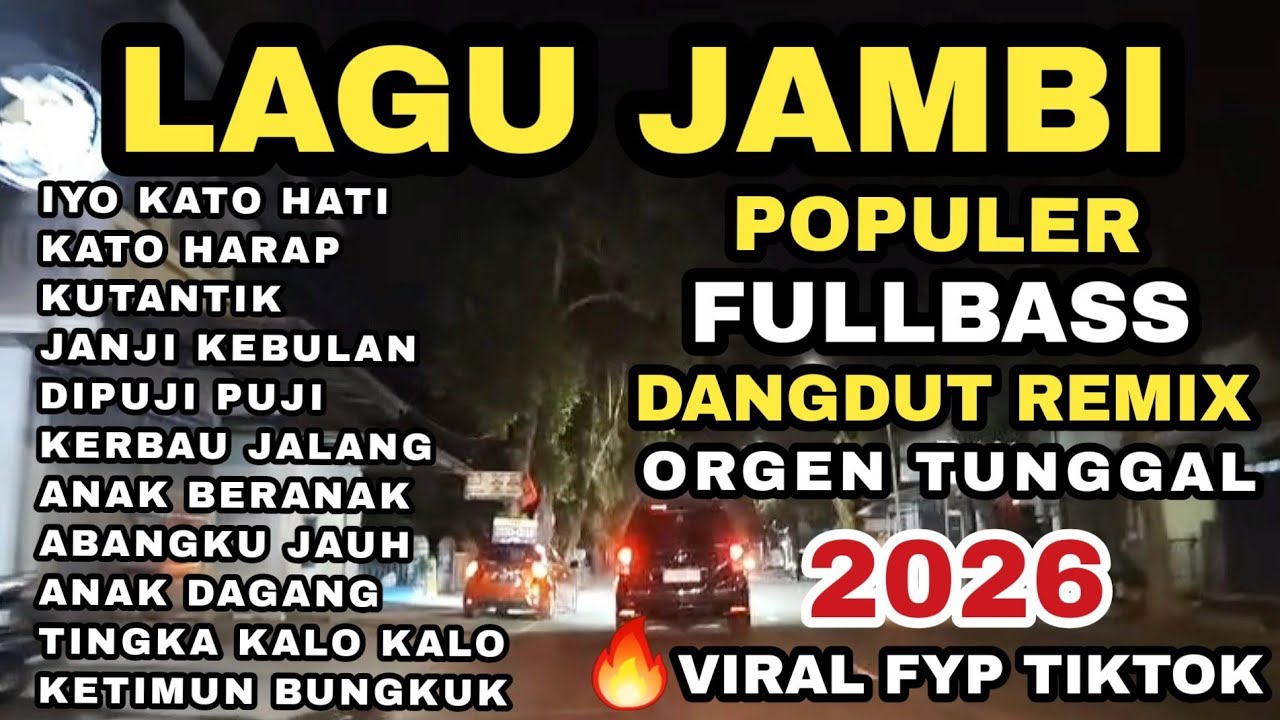 LAGU JAMBI POPULER FULLBASS REMIX DANGDUT ORGEN TUNGGAL