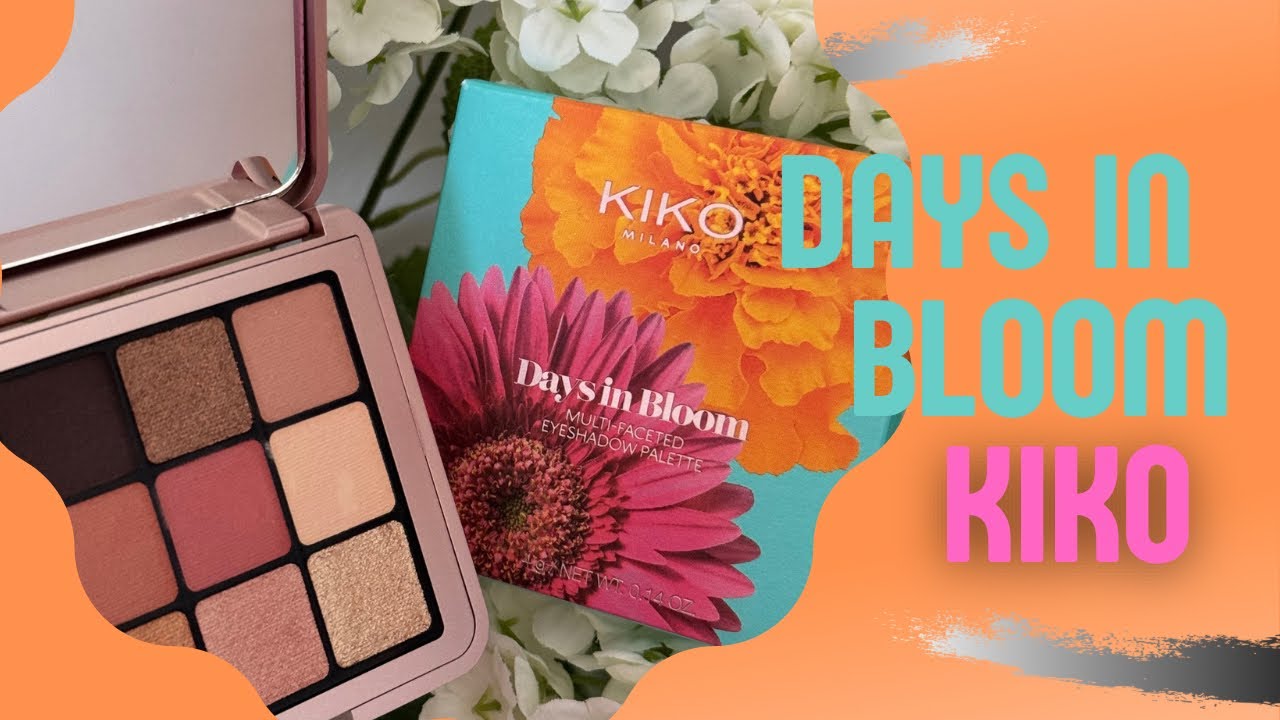 KIKO DAYS IN BLOOM| TESTIAMO LA PALETTE NUDE E GLI ALTRI PRODOTTI DELLA COLLEZIONE #2
