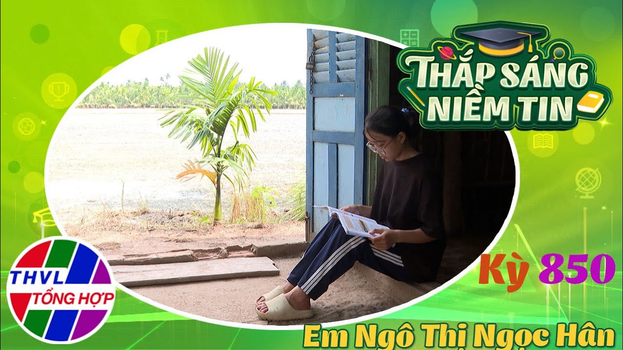 Thắp sáng niềm tin - Kỳ 850: Em Ngô Thị Ngọc Hân
