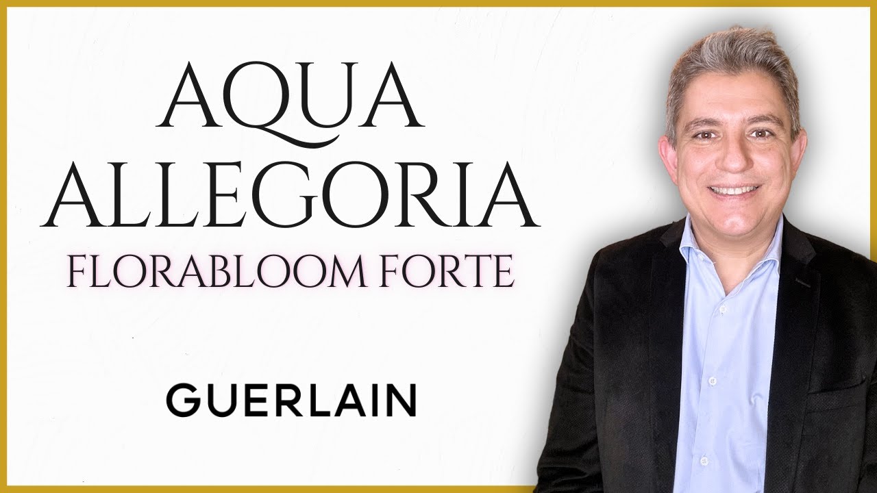 AQUA ALLEGORIA FLORABLOOM FORTE. GUERLAIN. RESEÑA