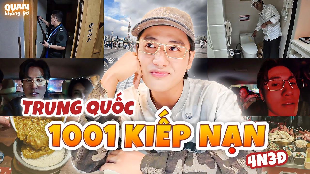 1001 Kiếp Nạn Ở Trung Quốc - 4 Ngày 3 Đêm Đầy Bất Ổn! | Quan không gờ