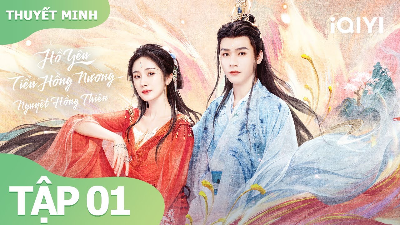 [Thuyết Minh]Hồ Yêu Tiểu Hồng Nương Nguyệt Hồng Thiên Tập 1 | Phim Cổ Trang Hot | iQIYI Vietnam