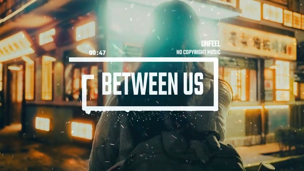 Chill Stylish Latin Technology by unfeel [No Copyright Music] / Between Us