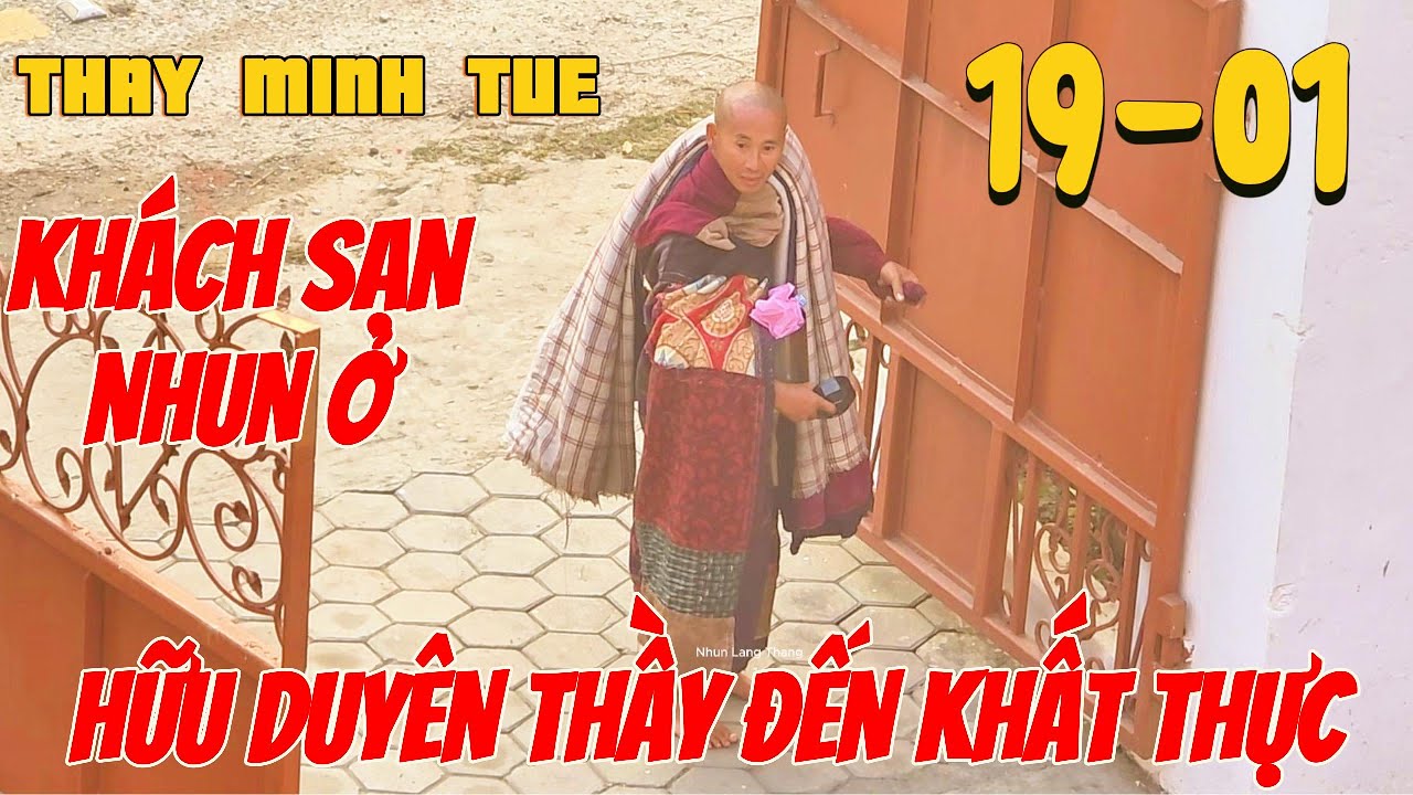 Thầy Minh Tuệ Khất Thực Tại Khách Sạn Nhun Ở - Hữu Duyên 100% May Mắn Ngày Mùng 1 Tháng Chạp Lumbini