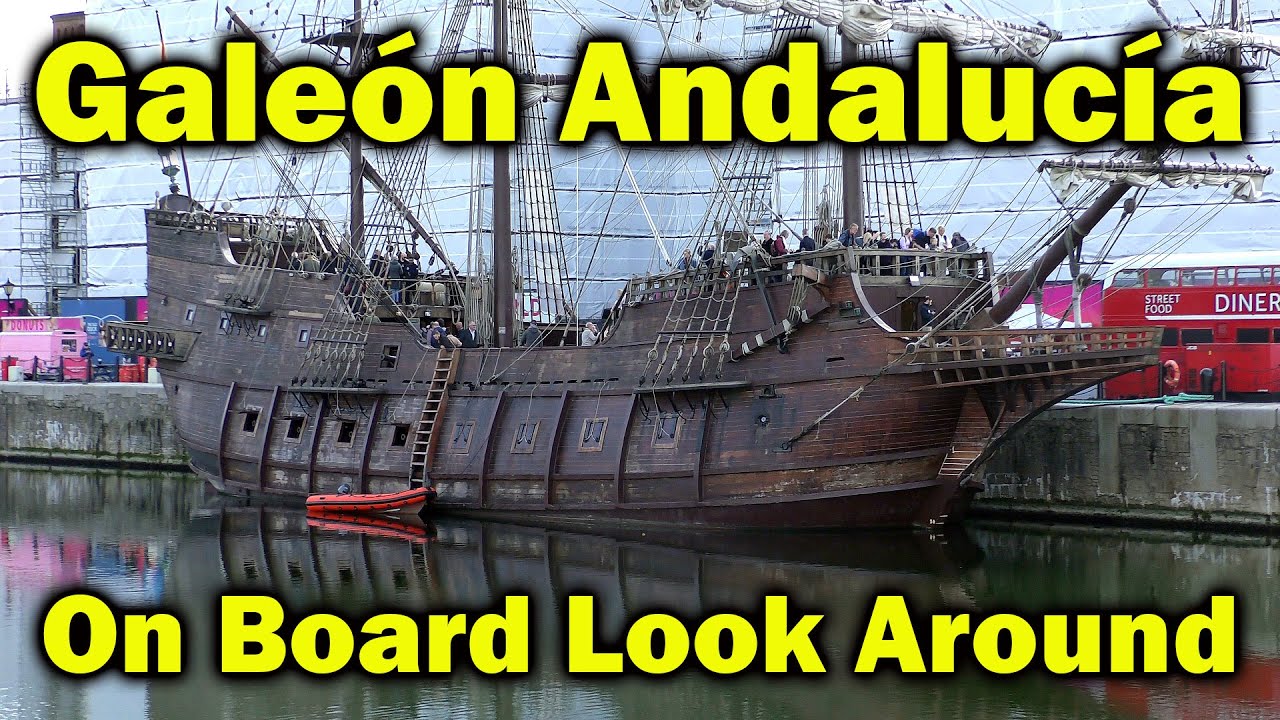 Exploring the 17th-Century Galeón Andalucía Full Size Replica in Liverpool