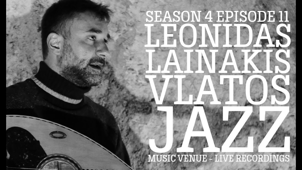 S04.E11 Leonidas Lainakis - Vlatos Jazz 2021
