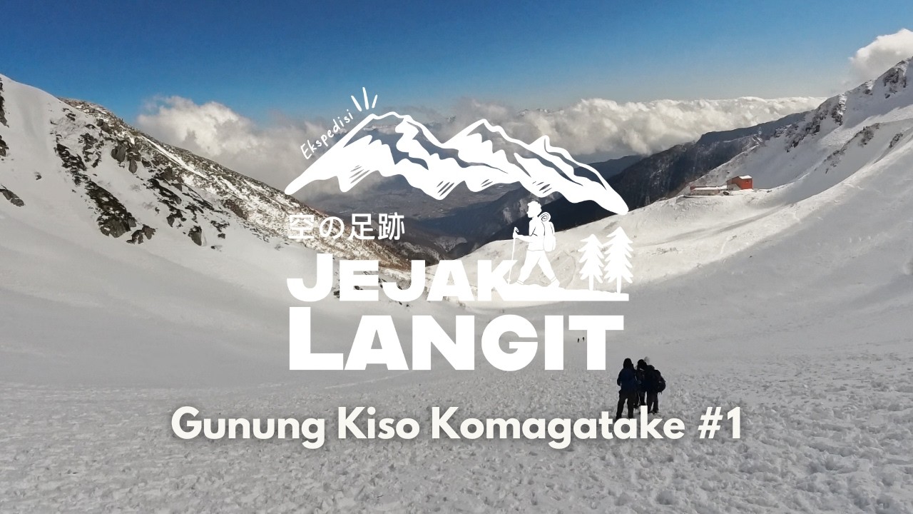 Gunung Kiso Komagatake - Ekspedisi Jejak Langit (#Jepang 1)