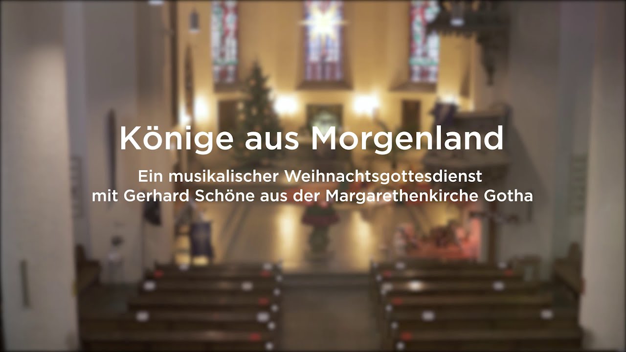 "Könige aus Morgenland" - Ein Musikalischer Weihnachtsgottesdienst aus der Margarethenkirche