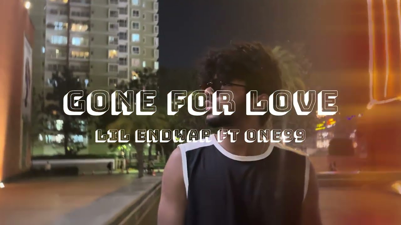 LIL ENDWAR FT ONE 99-GONE FOR LOVE (OFFICIAL MUSIC VIDEO)2k26