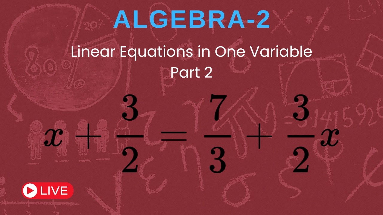 Algebra-2: Solving Linear Equations in One Variable Part 2