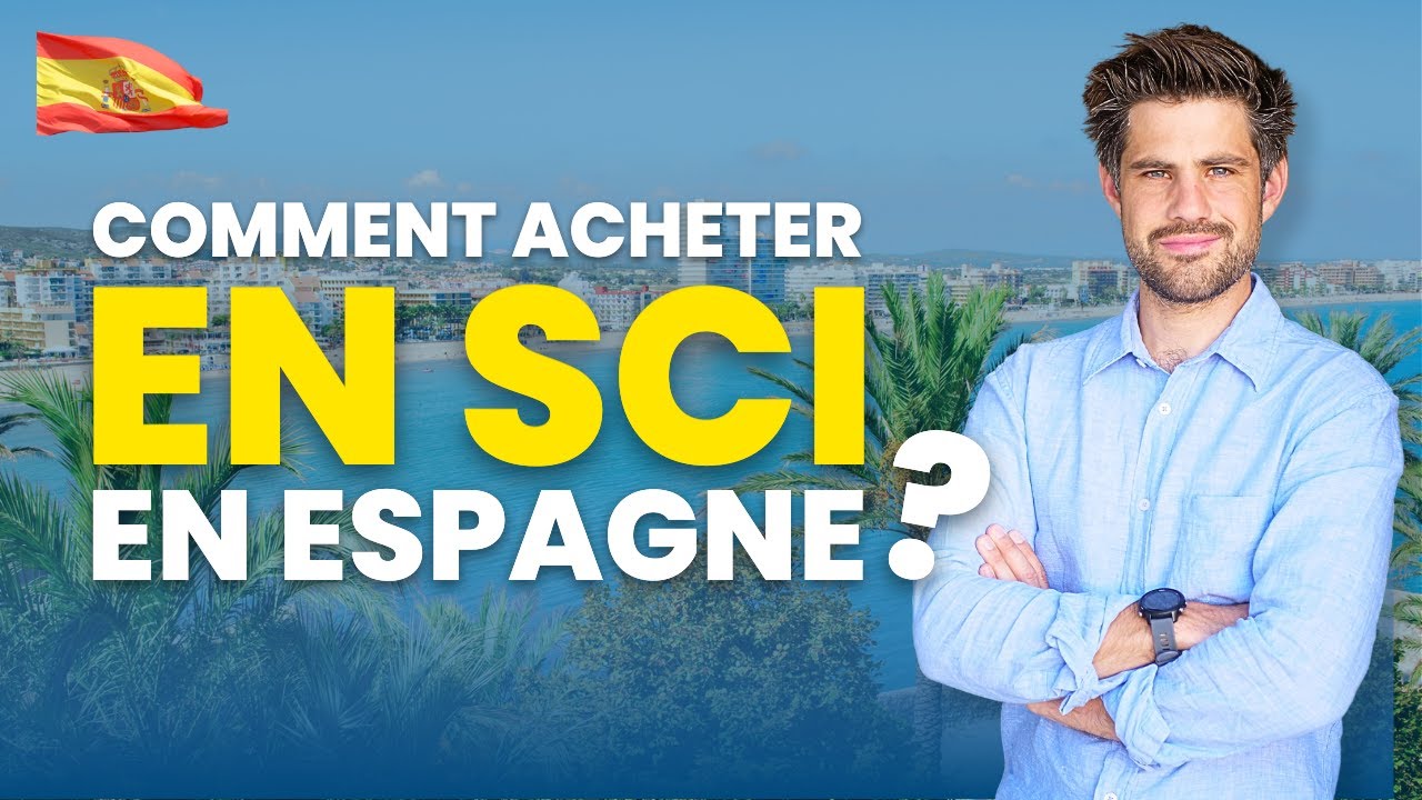 ACHETER EN SCI en ESPAGNE : Bonne ou mauvaise id&eacute;e ?