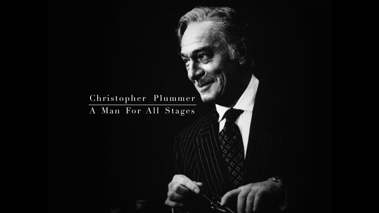 Christopher Plummer: A Man For All Stages