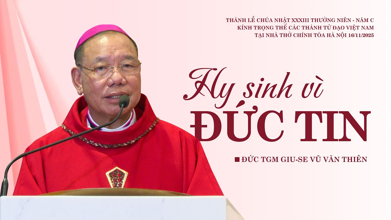 Hy sinh vì đức tin | CN kính trọng thể Các Thánh Tử Đạo Việt Nam | Đức TGM Giu-se Vũ Văn Thiên